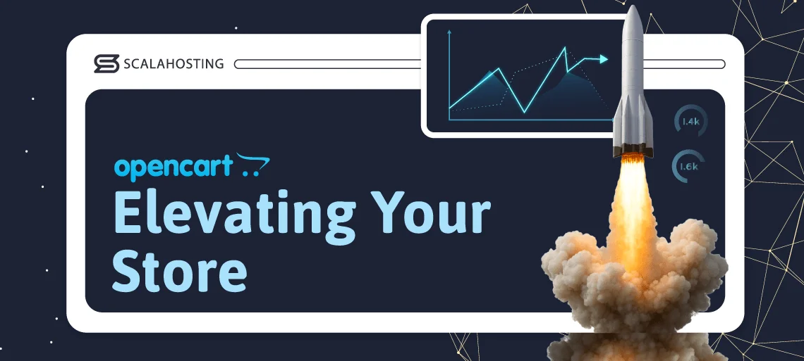 How to Boost OpenCart Store Speed, Elevating Your OpenCart Store with ScalaHosting